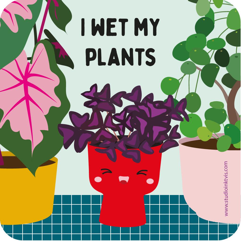 Onderzetter I wet my plants-Studio Inktvis-Studio Inktvis