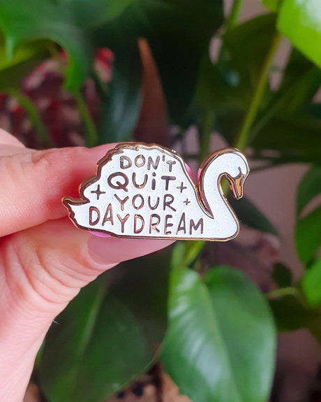 Pin Don't quit your daydream zwaan wit-Studio Inktvis-Studio Inktvis