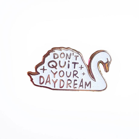 Pin Don't quit your daydream zwaan wit-Studio Inktvis-Studio Inktvis