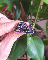 Pin Don't quit your daydream zwaan zwart-Studio Inktvis-Studio Inktvis