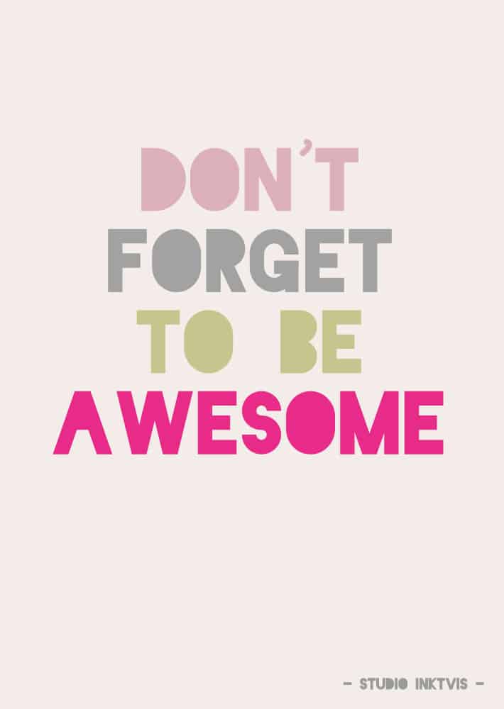 Quote don't forget to be awesome-Ansichtkaarten-Studio Inktvis-Studio Inktvis