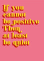 Quote if you cannot be positive-Ansichtkaarten-Studio Inktvis-Studio Inktvis