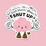 Sticker Dear Brain, please shut up-Stickers-Studio Inktvis-Studio Inktvis