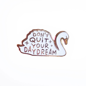 Pin Don't quit your daydream zwaan wit