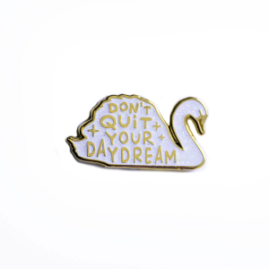 Pin Don't quit your daydream zwaan wit