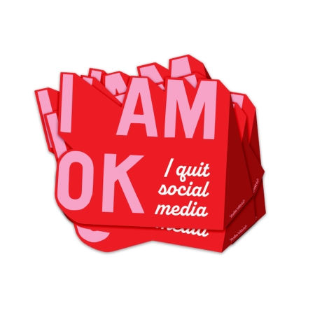 Sticker I am OK I quit social media