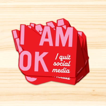 Sticker I am OK I quit social media
